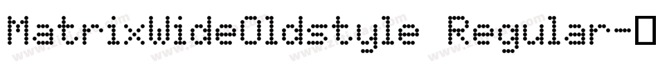 MatrixWideOldstyle Regular字体转换